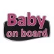 BABY ON BOARD ΑΥΤΟΚΟΛΛΗΤΟ ΕΞΩΤΕΡΙΚΗΣ ΧΡΗΣΗΣ 18,7 Χ 11,9 cm ΦΟΥΞΙΑ/ΜΑΥΡΟ/ΧΡΩΜΙΟ ΜΕ ΕΠΙΚΑΛΥΨΗ ΕΠΟΞΕΙΔΙΚΗΣ ΡΥΤΙΝΗΣ (ΥΓΡΟ ΓΥΑΛΙ) - 1 ΤΕΜ. BABY ON BOARD ΑΥΤΟΚΟΛΛΗΤΟ ΕΞΩΤΕΡΙΚΗΣ ΧΡΗΣΗΣ 18,7 Χ 11,9 cm ΦΟΥΞΙΑ/ΜΑΥΡΟ/ΧΡΩΜΙΟ ΜΕ ΕΠΙΚΑΛΥΨΗ ΕΠΟΞΕΙΔΙΚΗΣ ΡΥΤΙΝΗΣ (ΥΓΡΟ ΓΥΑΛΙ) - 1 ΤΕΜ.